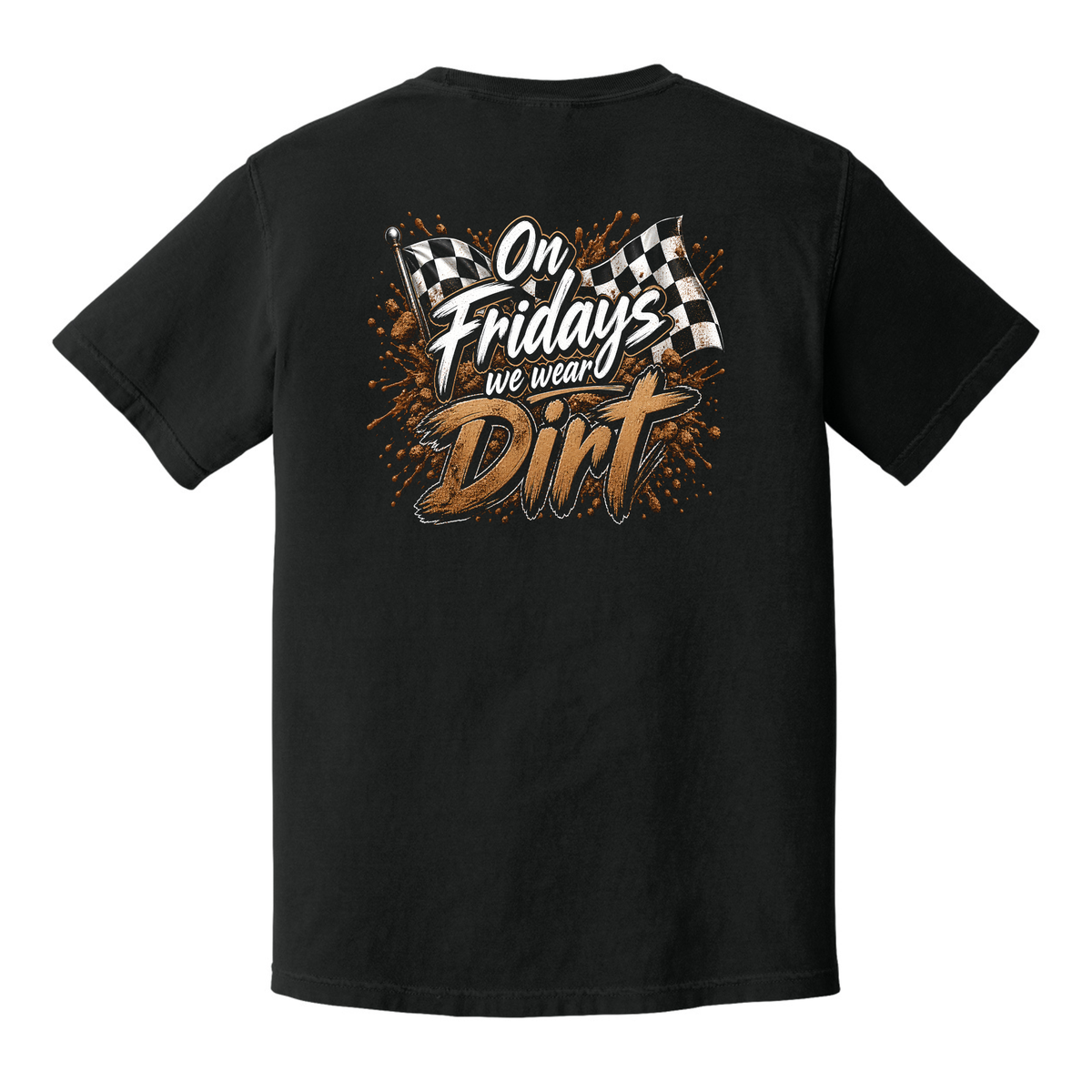 On Friday's We Wear Dirt T-Shirt