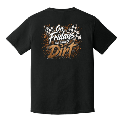 On Friday's We Wear Dirt T-Shirt